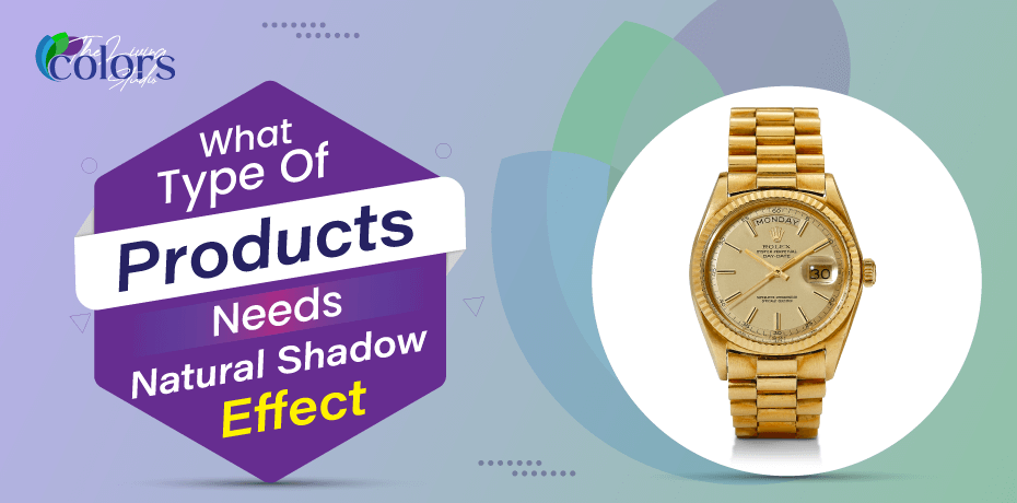 What Type Of Products Need A Natural Shadow Effect